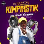 Kimpinstik by DJ Breezy feat. Dahlin Gage & Medikal