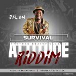 Survival (Attitude Riddim) by Jalon