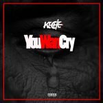 You Wan Cry by Keche
