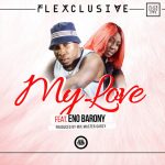 My Love by Flexclusive feat. Eno Barony