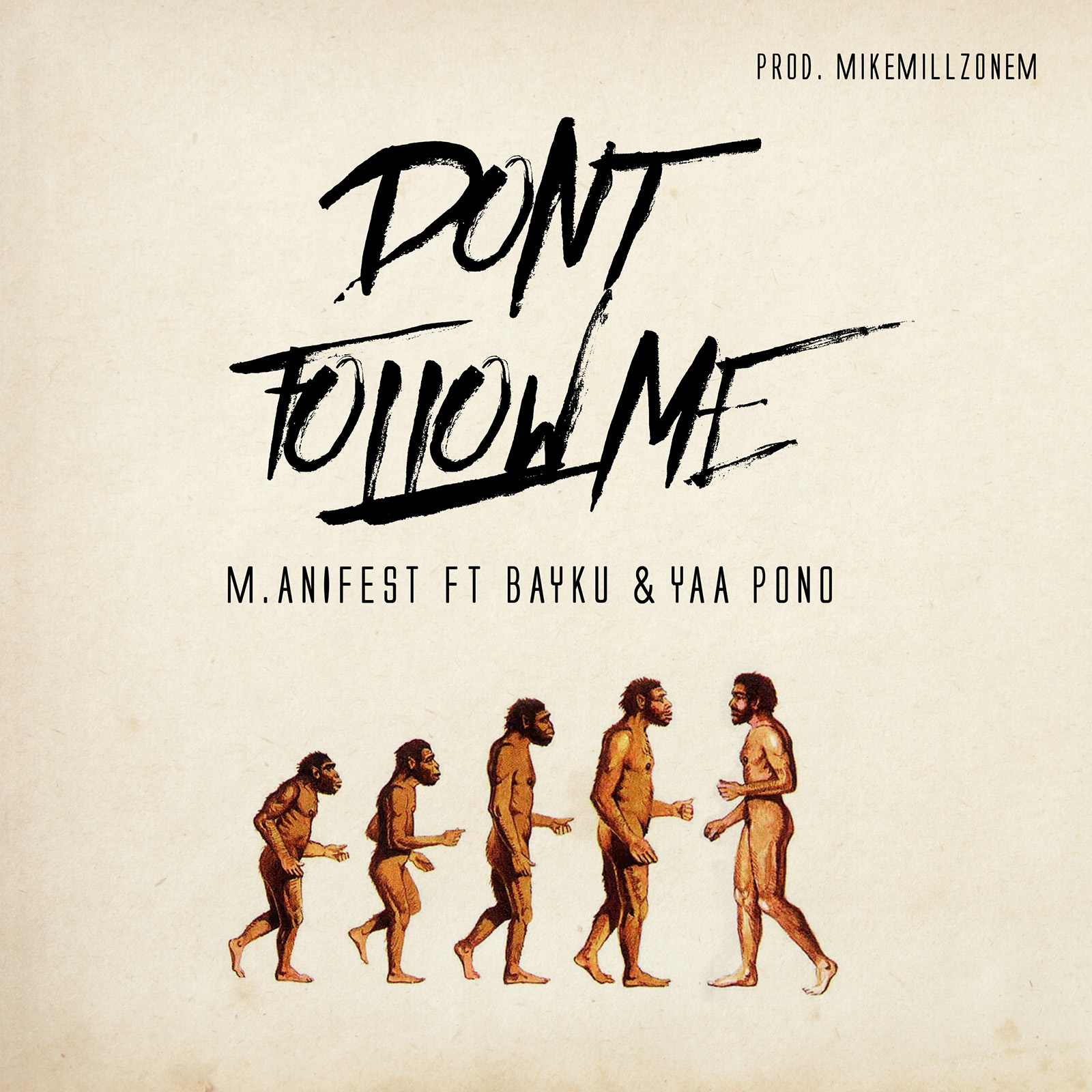 Don't Follow Me by M.anifest feat. Bayku & Yaa Pono