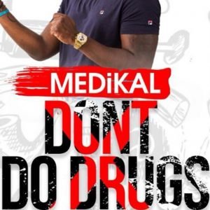 Don't Do Drugs by Medikal