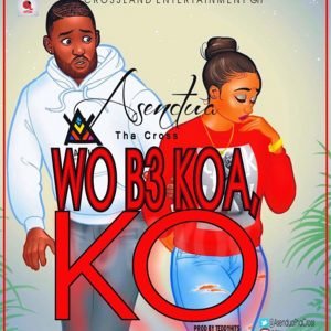 Wo B3 Koa Ko by Asendua Tha Cross