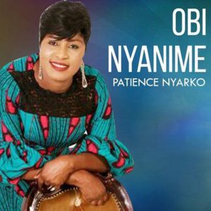 Obi Nyanime by Patience Nyarko feat. Brother Sammy