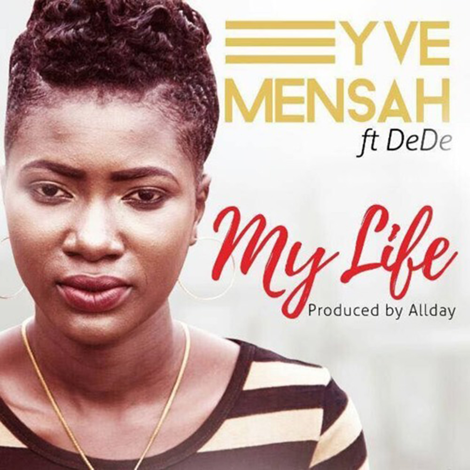 My Life by Yve Mensah feat. Dede