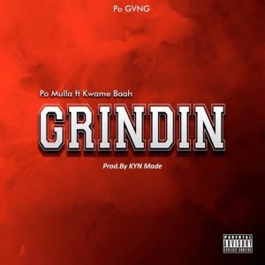 Grinding by Po Mulla feat. Kwame Baah & Kyn Made