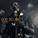 God Do Am by Sena Huks
