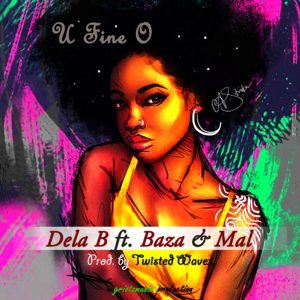 U Fine O by Dela Breezy