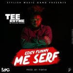 Edey Funny Me Serf by Tee Rhyme