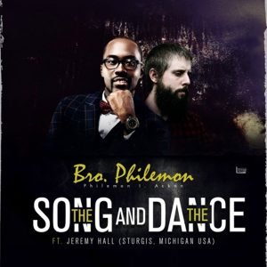 The Song & The Dance by Bro. Philemon feat. Jeremy Rayborn Hall