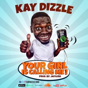 Your Girl Is Calling Me by Kay Dizzle