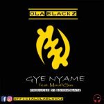 Gye Nyame by Ola Blackz
