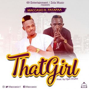 That Girl by Maccasio feat. Patapaa