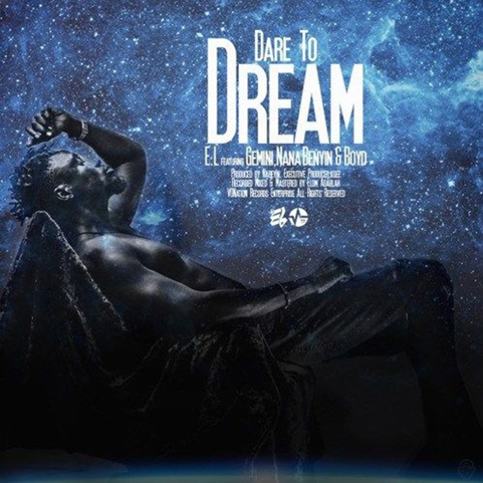 Dare To Dream by E.L feat. Gemini, Nana Benyin & Boyd