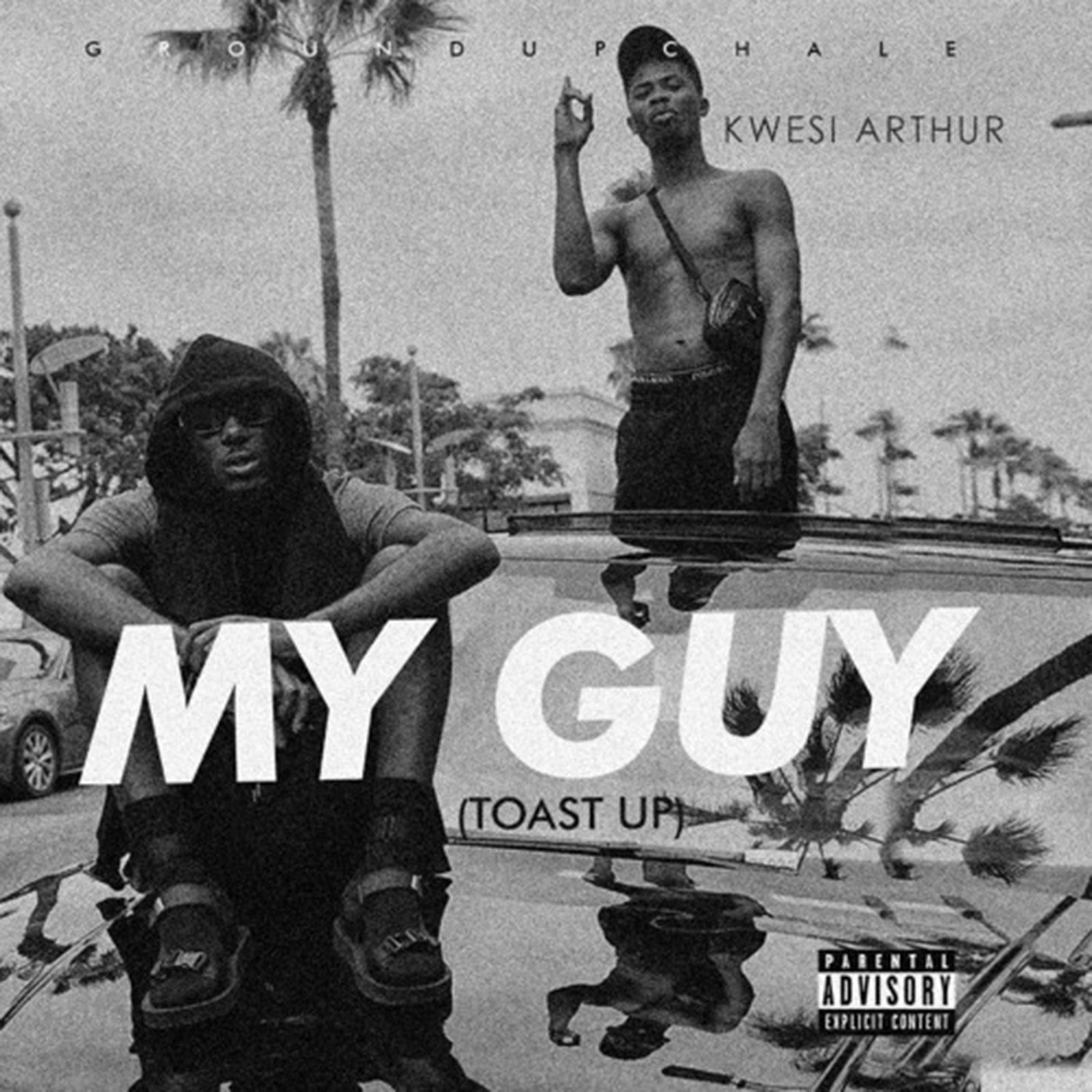 My Guy (Toast Up) by Kwesi Arthur
