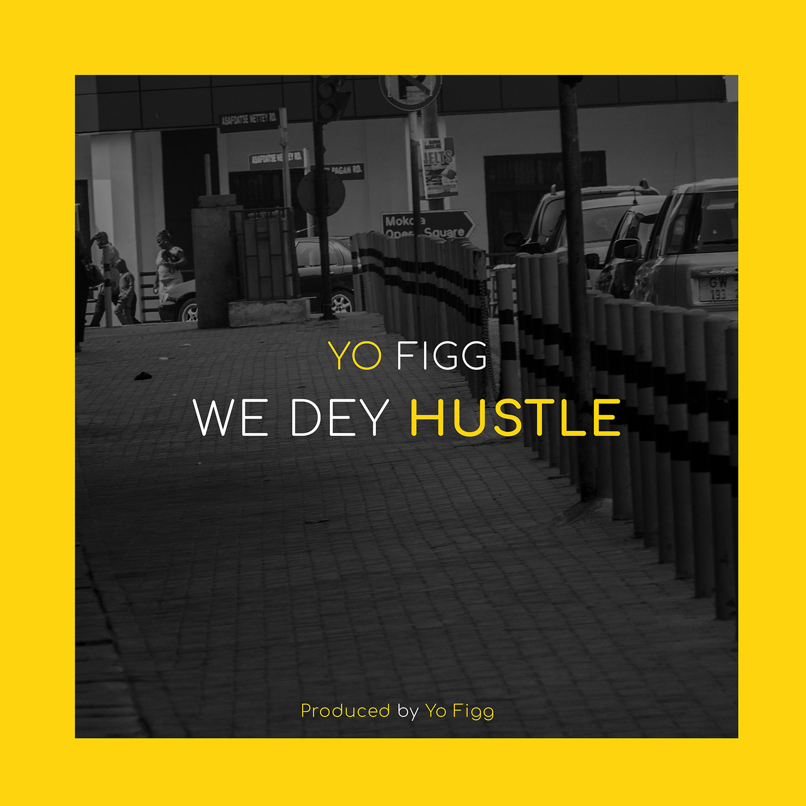 We Dey Hustle by YoFigg