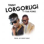 Lorgorligi by Tinny feat. Yaa Pono