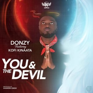You & The Devil by Donzy feat. Kofi Kinaata