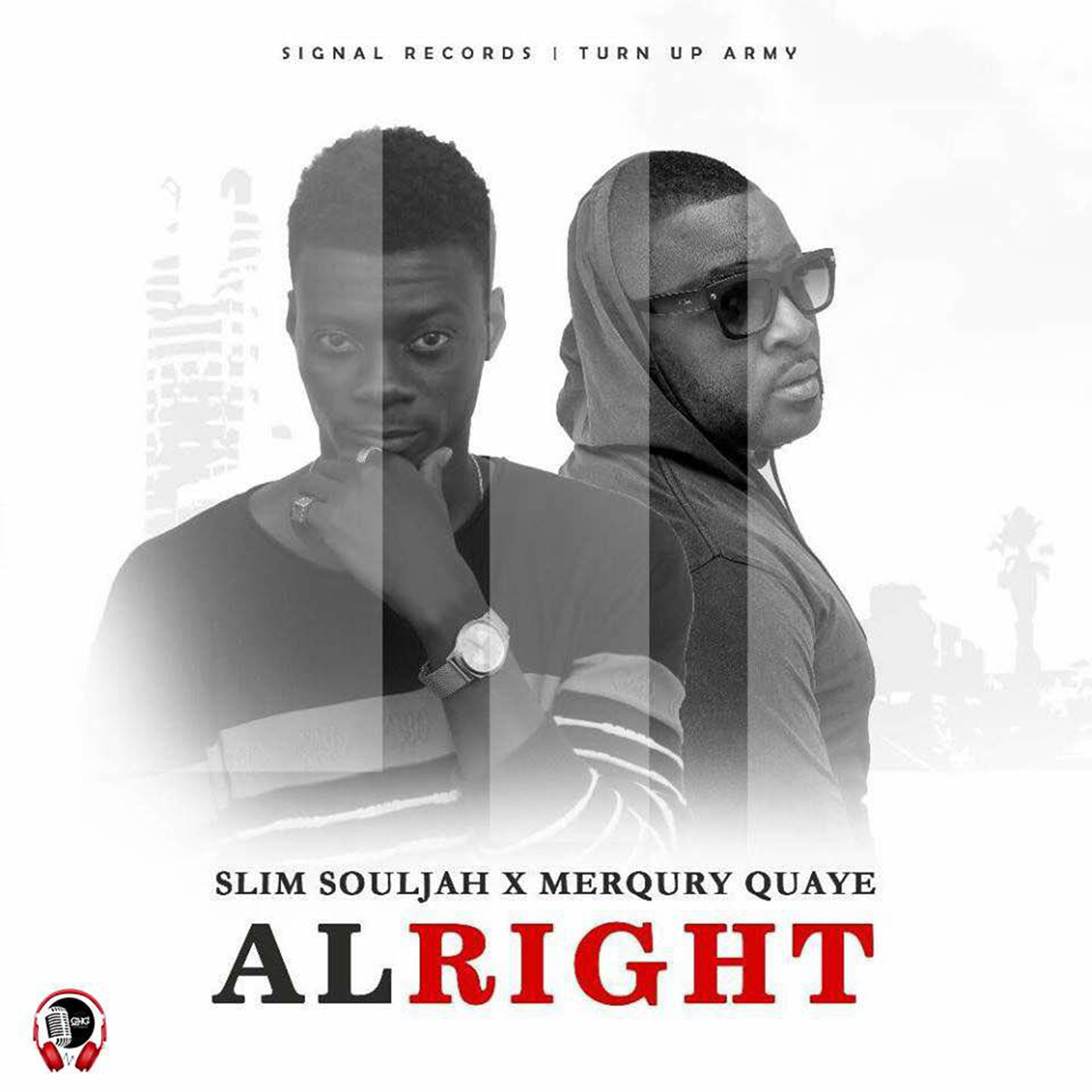 Alright by Slim Souljah feat. Merqury Quaye