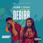 Debiaa(Everyday) by Bra Kwame feat. Sista Afia