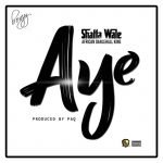 Aye by Shatta Wale