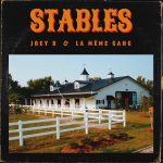 Single Review: Stables by Joey B feat. La Même Gang