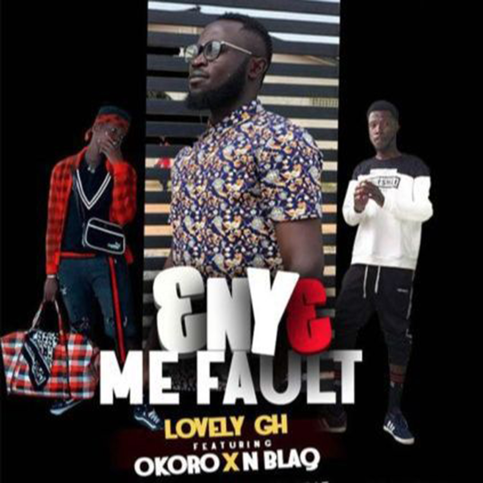 Enye Me Fault by Lovely GH feat. Okoro & Nblaq