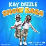 Show Baba by Kay Dizzle