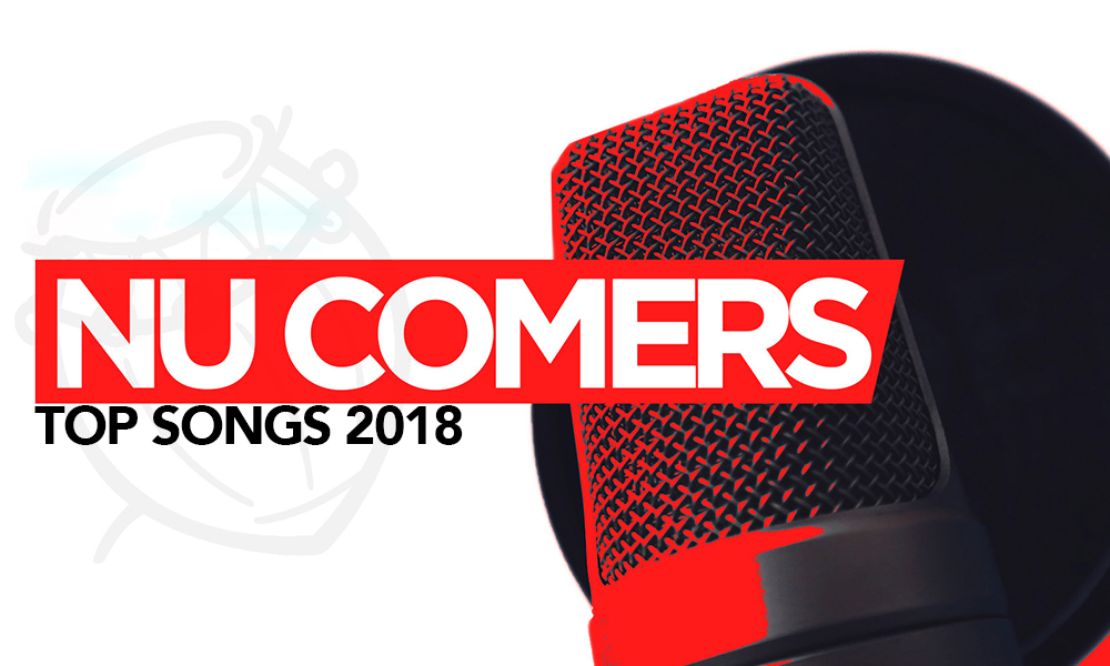 Top 2018 Ghana songs by Nu Comers