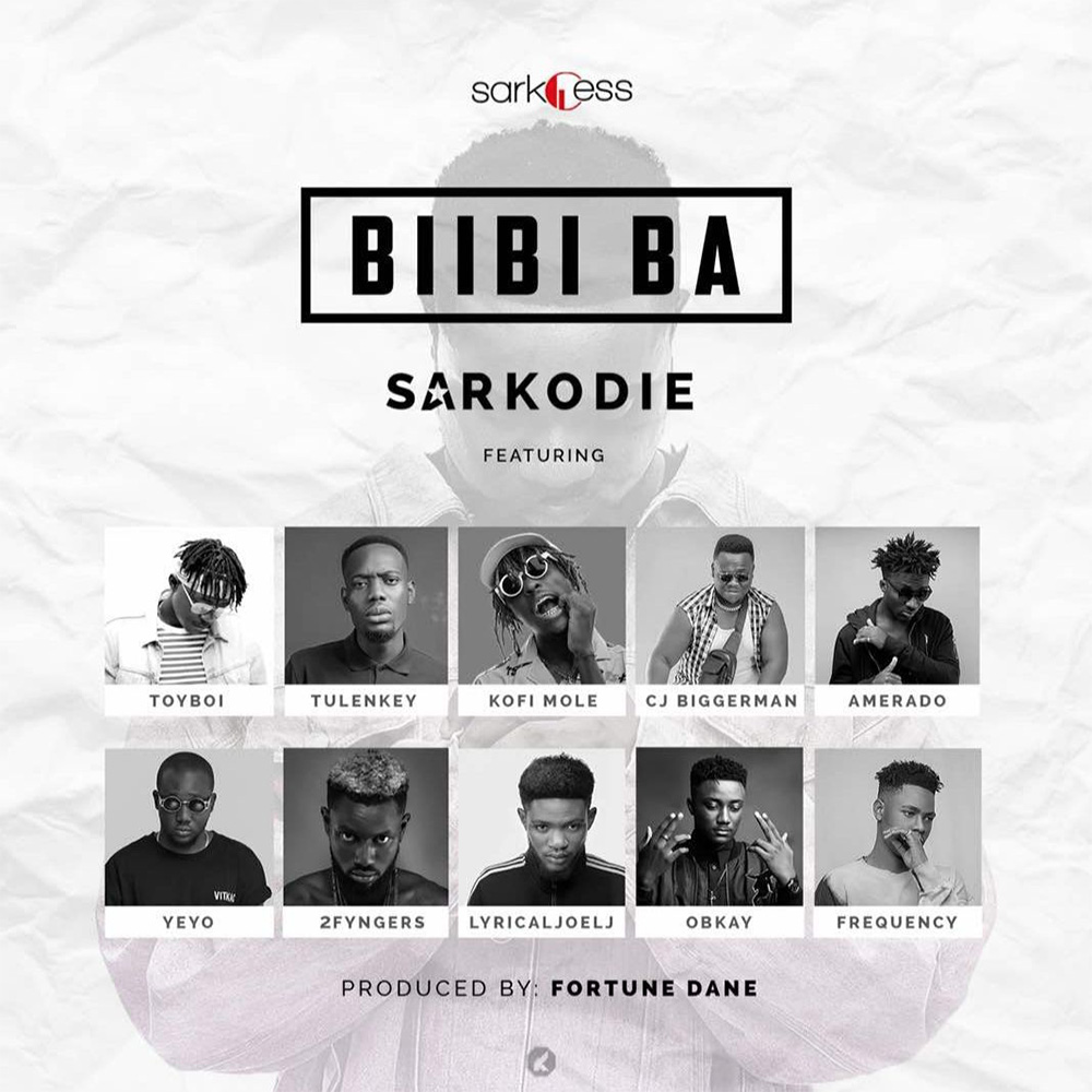 Biibi Ba by Sarkodie feat. LJ, Tulenkey, Frequency, Kofi Mole, ToyBoi, Yeyo, Amerado, 2Fyngers, O'Bkay & CJ Biggerman