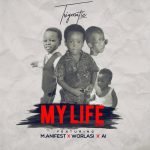 My Life (Remix) by Trigmatic feat. Worlasi, A.I & M.anifest