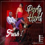 Party Hard by Fresh 1