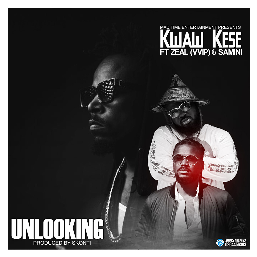 Unlooking by Kwaw Kese feat. Zeal (VVIP) & Samini