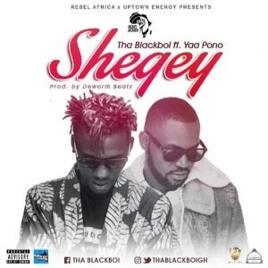 Shegey by Tha Blackboi feat. Yaa Pono