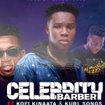 Celebrity Barber hosts Kofi Kinaata, Kurl Songx on new single: Ohemaa