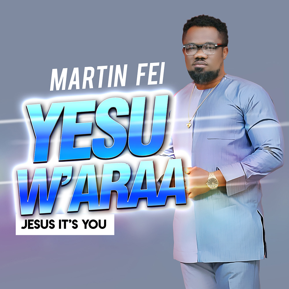 Yesu W'araa (Jesus It's You) by Martin Fei