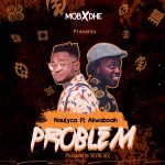 Problem by Nautyca feat. Akwaboah