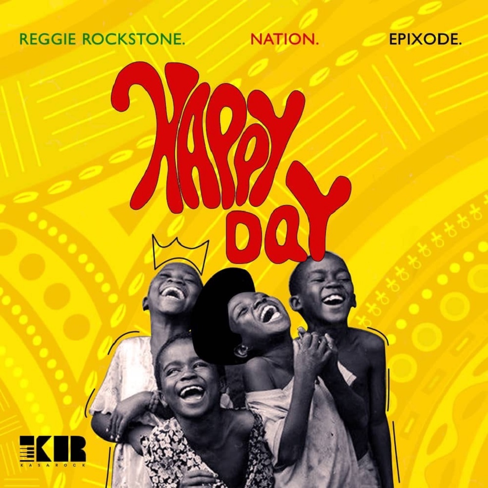 Happy Day by Reggie Rockstone Nation & Epixode
