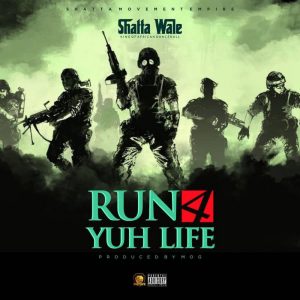 Run 4 Yuh Lyf by Shatta Wale