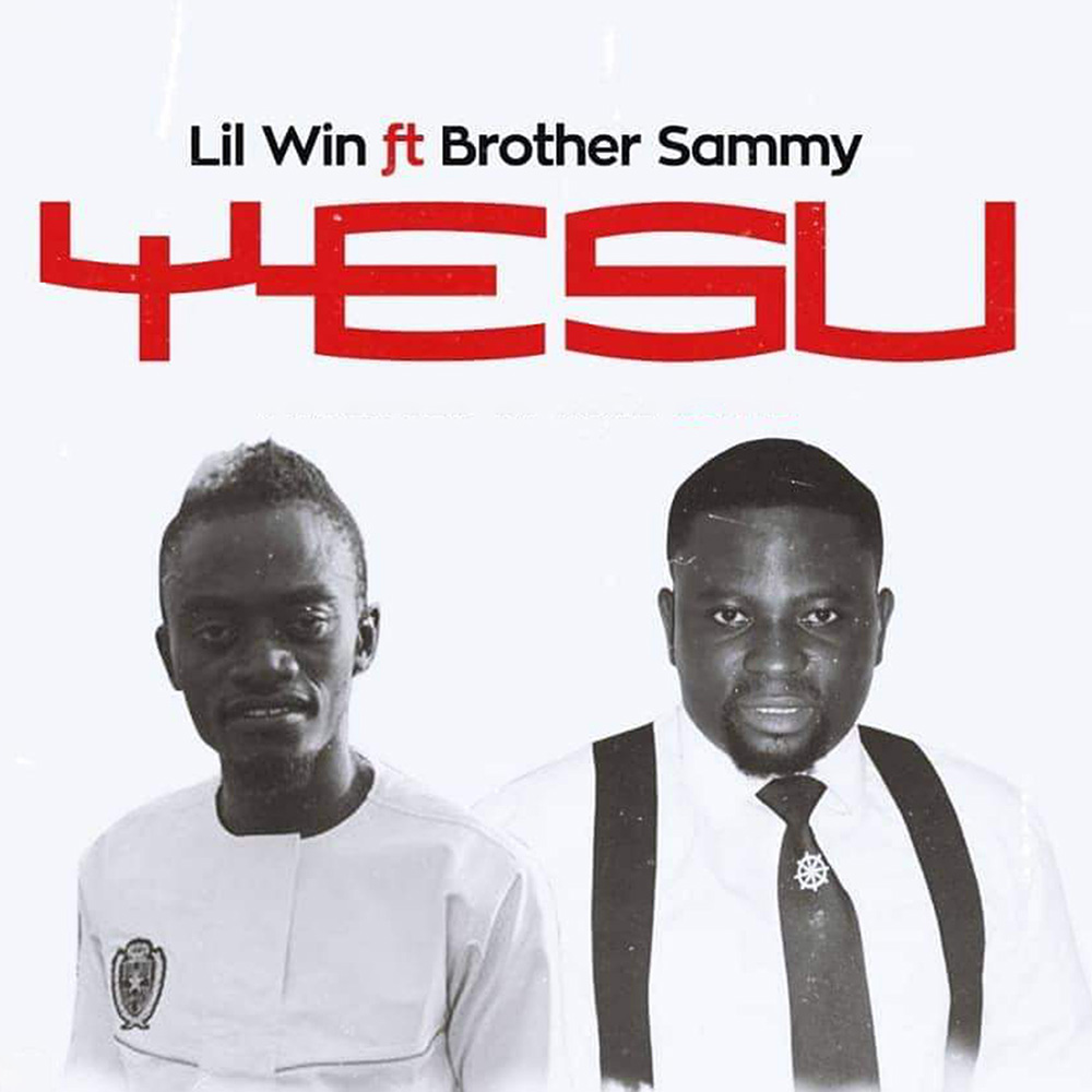 Yesu by Lil Win feat. Bro Sammy