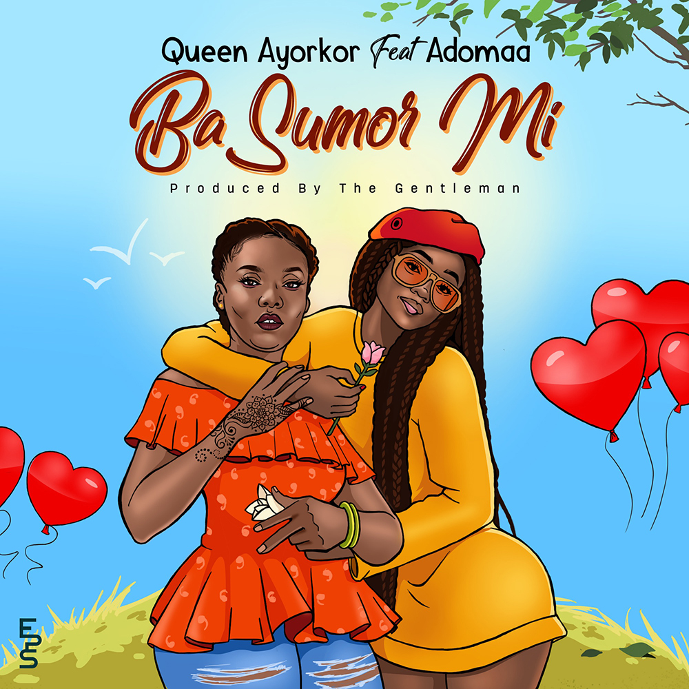 Ba Sumor Mi by Queen Ayorkor feat. Adomaa