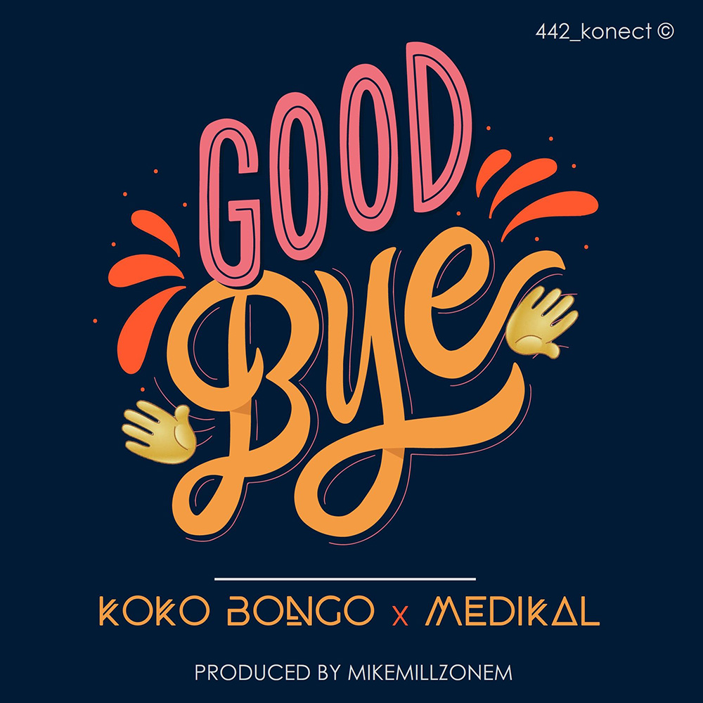 Goodbye by Koko Bongo feat. Medikal