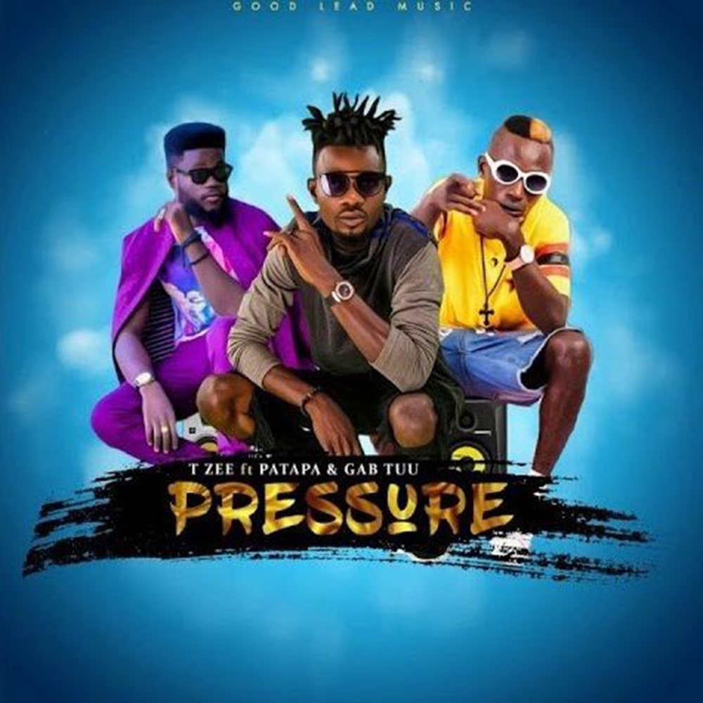 Pressure by T Zee feat. Patapaa & Gab Tuu