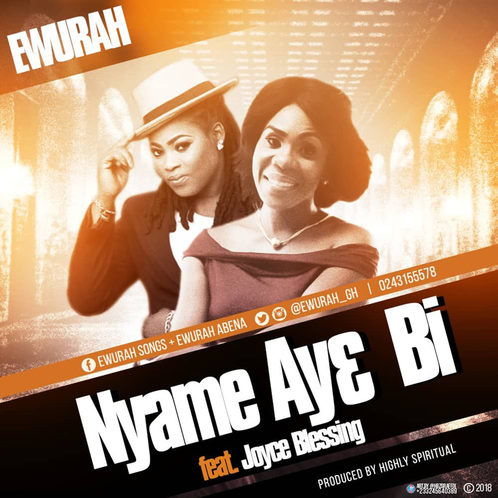 Nyame Ayɛ Bi by Ewurah feat. Joyce Blessing