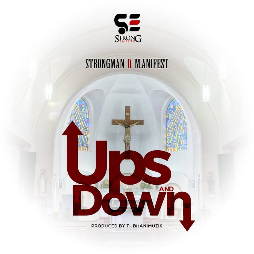 Audio: Ups & Down by Strongman feat. M.anifest