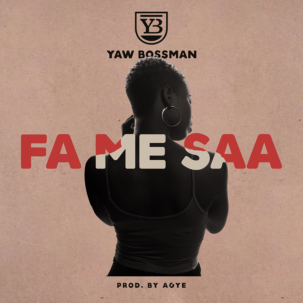 Fa Me Saa by Yaw Bossman