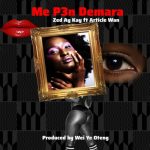 Me P3n Demara by Zed Ay Kay feat. Article Wan