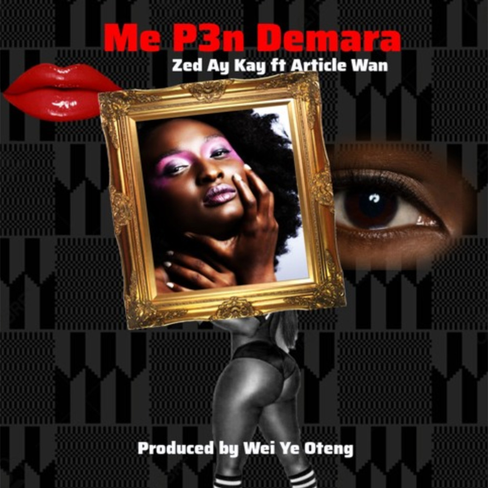 Me P3n Demara by Zed Ay Kay feat. Article Wan