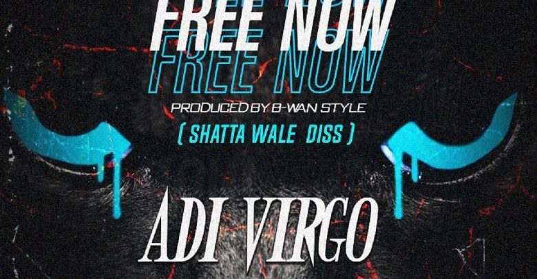 Free Now (Shatta Wale Diss) by Adi Virgo