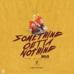 Something Outta Nothing by Delis
